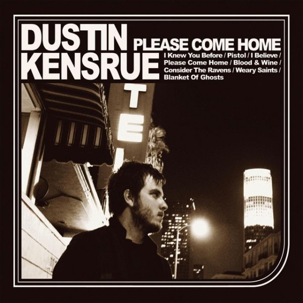 Dustin Kensrue Please Come Home, 2007