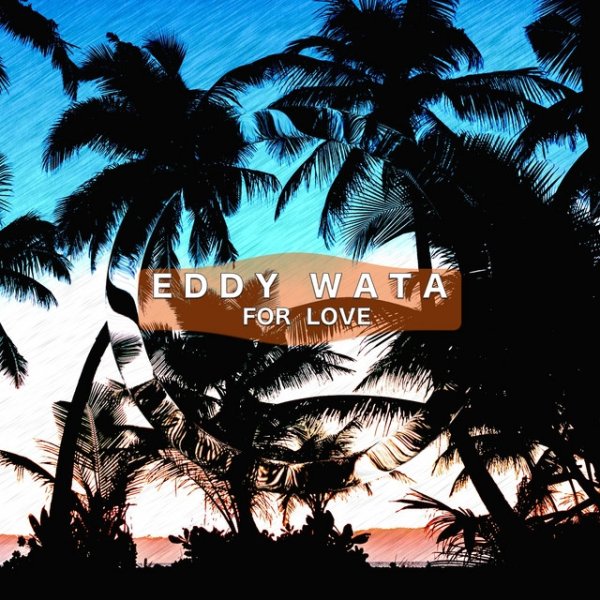 Album Eddy Wata - For Love