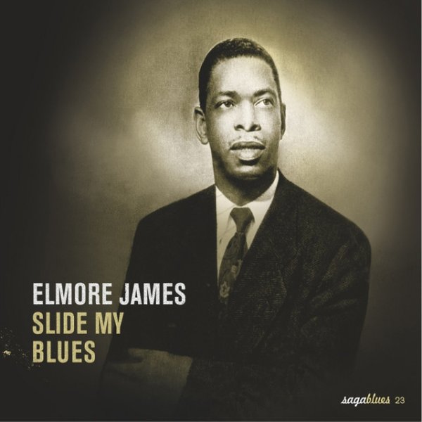 Album Elmore James - Saga Blues: Slide My Blues