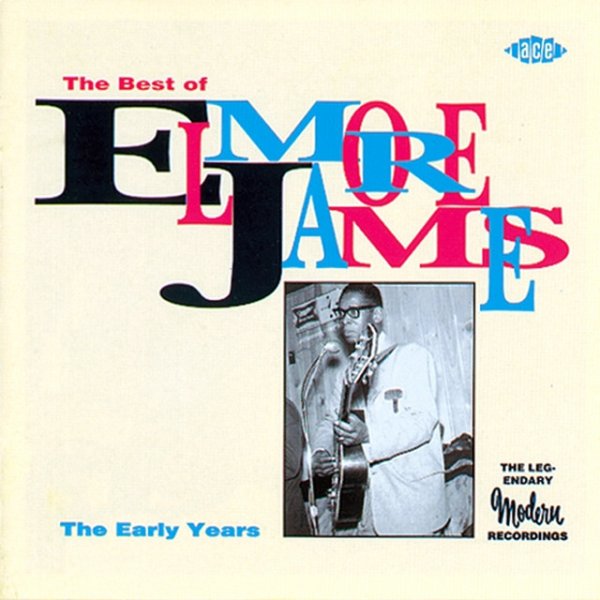 Album Elmore James - The Best of Elmore James: The Early Years