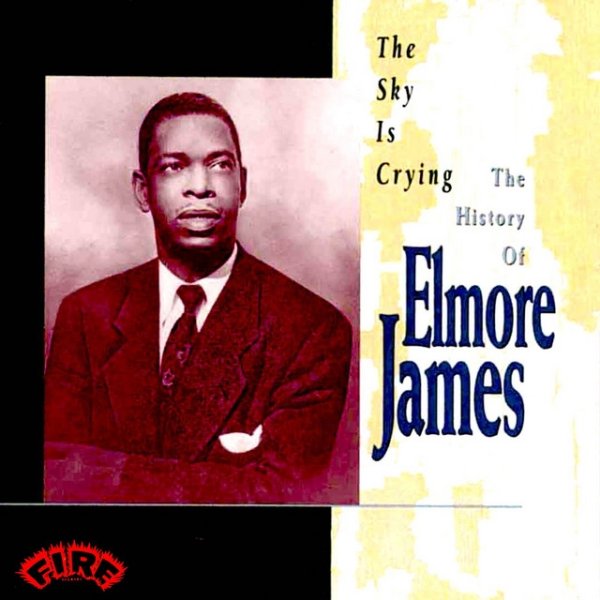 The Sky is Crying: The History of Elmore James - album
