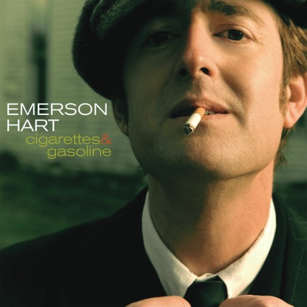 Album Emerson Hart - Cigarettes And Gasoline