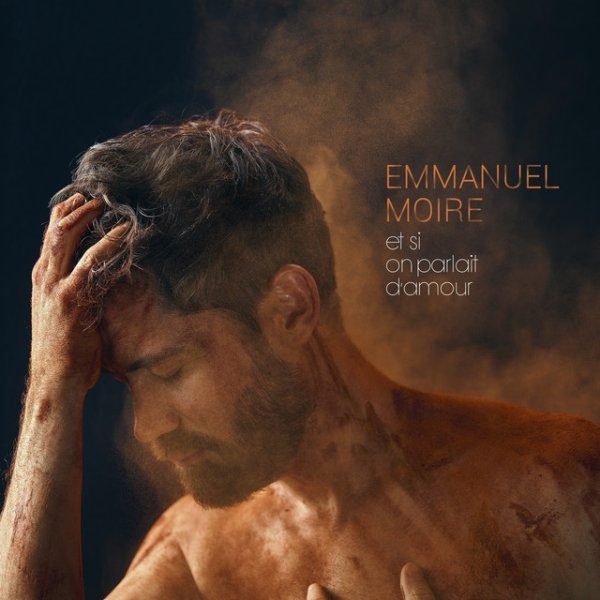 Emmanuel Moire Et si on parlait d’amour, 2018