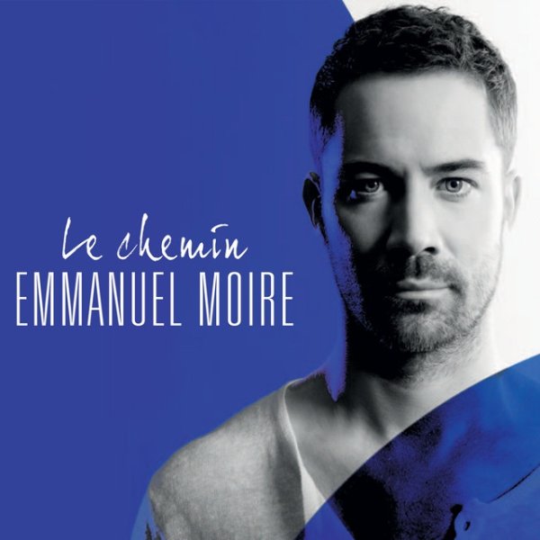 Album Emmanuel Moire - Le Chemin