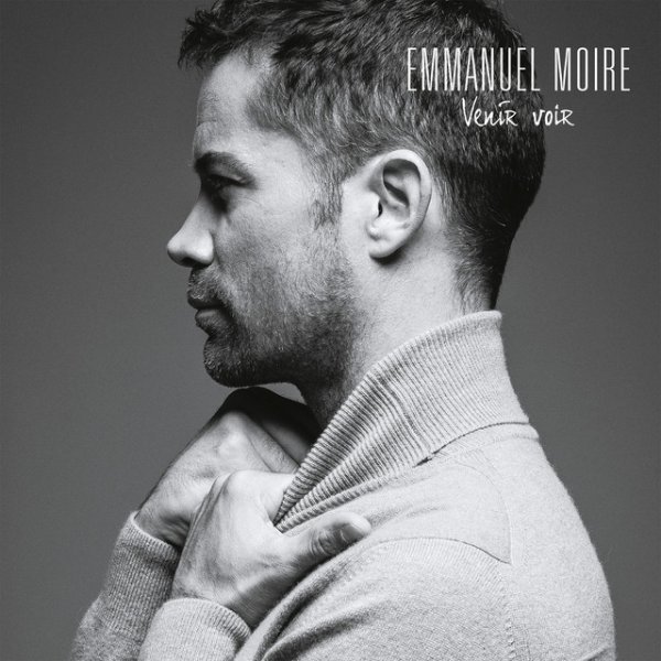 Album Emmanuel Moire - Venir Voir