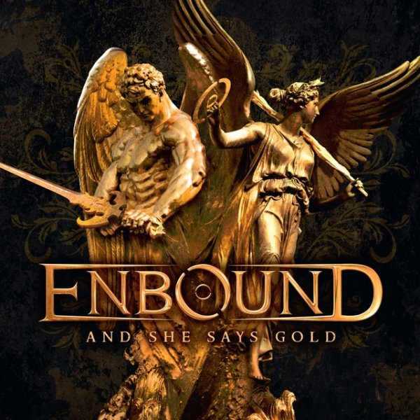 Enbound And She Says Gold, 2011