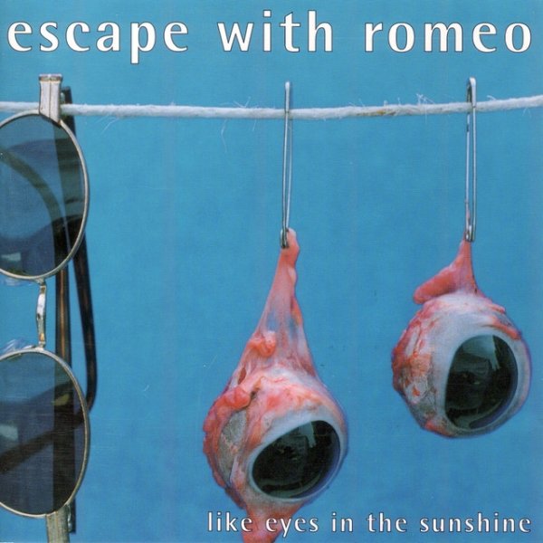 Album Escape With Romeo - Like Eyes in the Sunshine