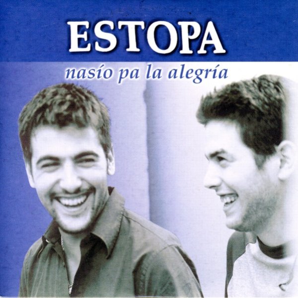 Album Estopa - Nasío Pa la Alegría