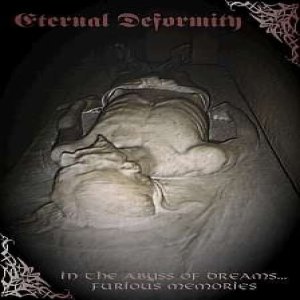 Album Eternal Deformity - In The Abyss Of Dreams ... Furious Memories