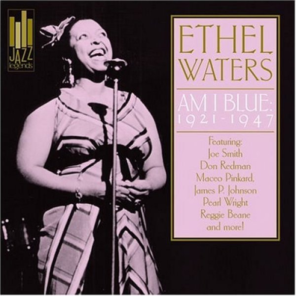 Album Ethel Waters - Am I Blue 1921-1947
