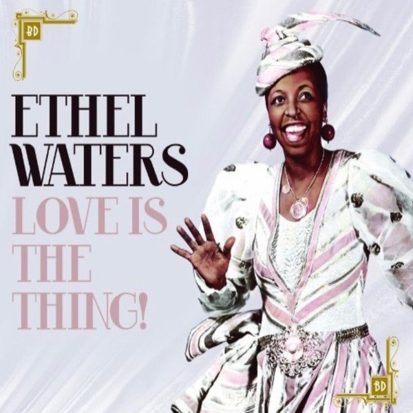 Album Ethel Waters - Love Is The Thing!