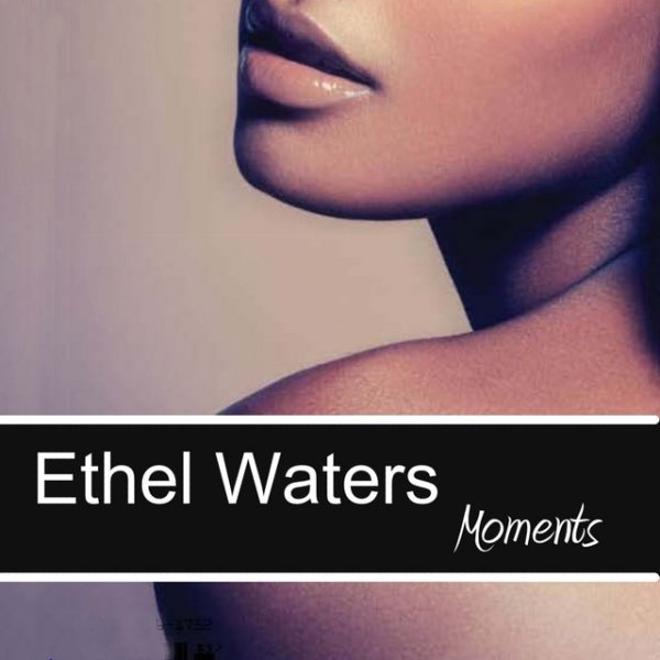 Album Ethel Waters - Moments