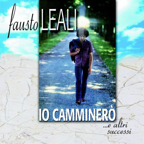 Album Fausto Leali - Io Camminerò...e Altri Successi