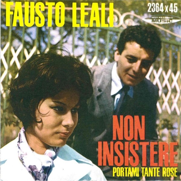 Fausto Leali Non insistere - Portami tante rose, 1963