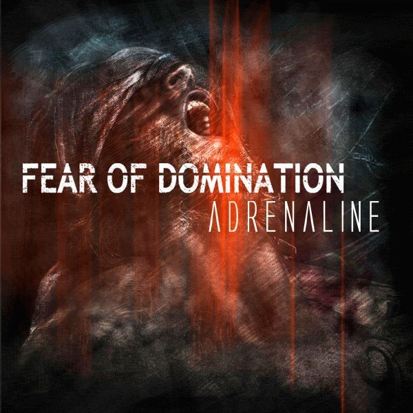 Album Fear Of Domination - Adrenaline