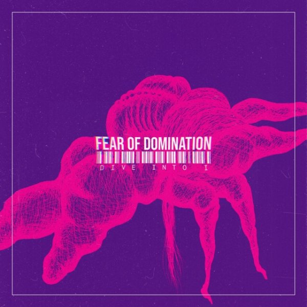 Album Fear Of Domination - Dive Into I