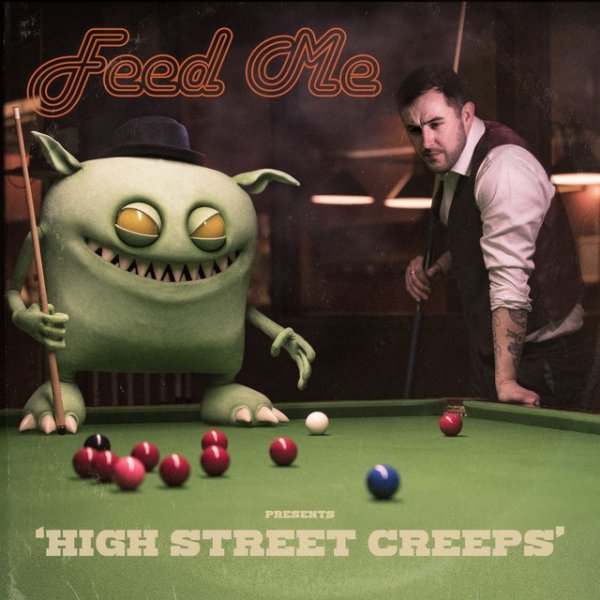 Feed Me High Street Creeps, 2019