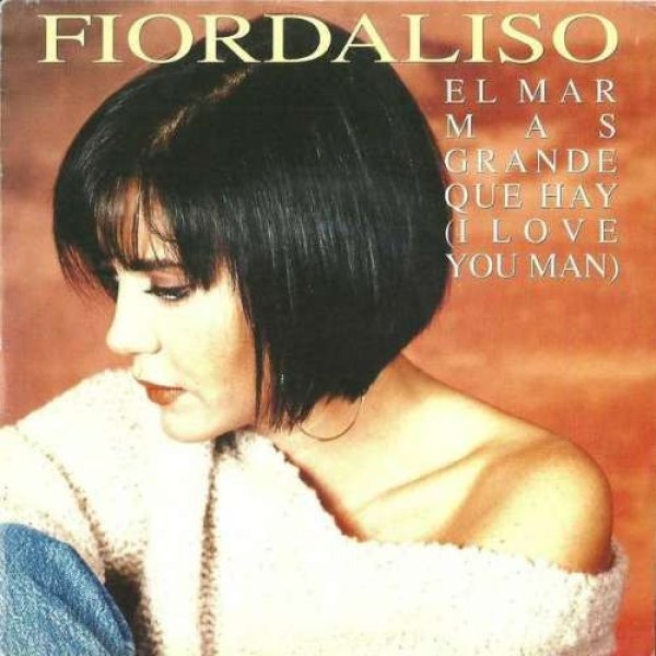 Album Fiordaliso - El Mar Mas Grande Que Hay (I Love You Man)