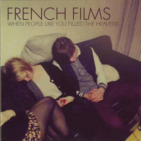 Album French Films - When People Like You Filled the Heavens