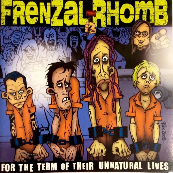 Album Frenzal Rhomb - For The Term Of Their Unnatural Lives
