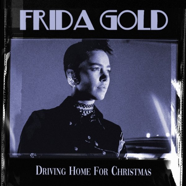 Frida Gold Driving Home For Christmas, 2021