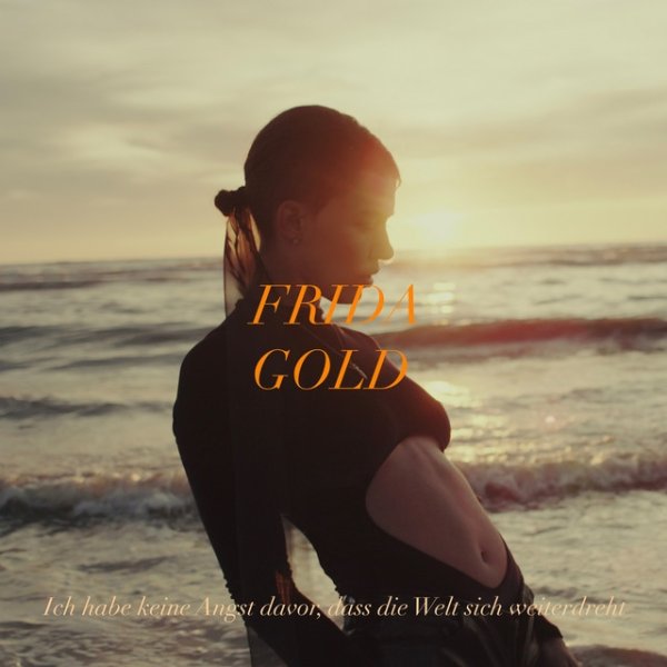 Album Frida Gold - Ich habe keine Angst davor, dass die Welt sich weiterdreht