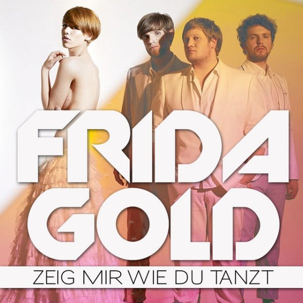 Album Frida Gold - Zeig mir wie du tanzt