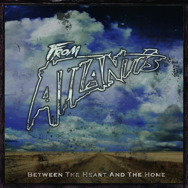 Album From Atlantis - Between the Heart and Home