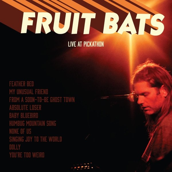 Album Fruit Bats - Live At Pickathon