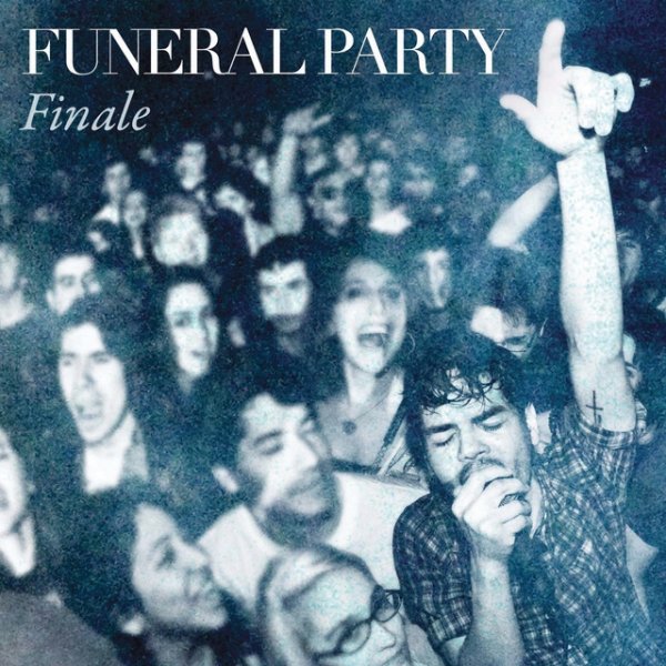 Album Funeral Party - Finale