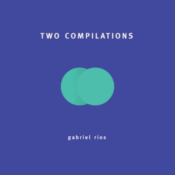 Gabriel Rios Two Compilations, 2011