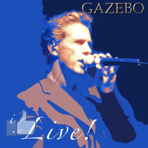 Album Gazebo - I Like... Live!