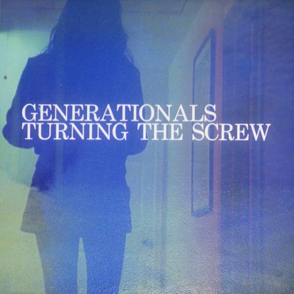 Generationals Turning The Screw, 2017