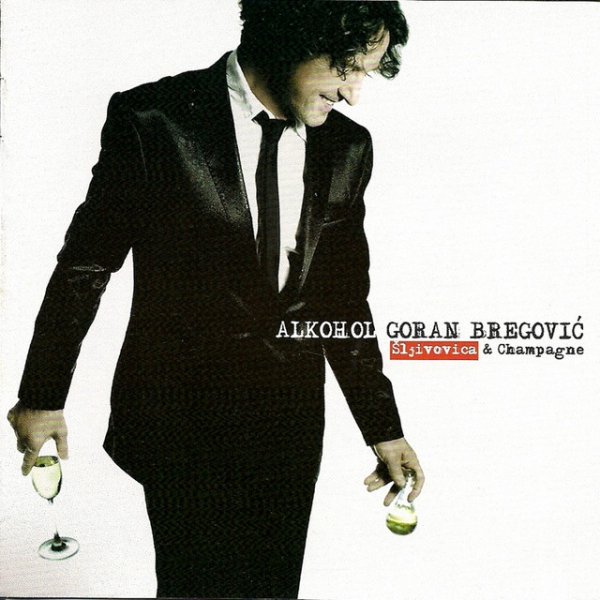 Album Goran Bregović - Alkohol (Sljivovica & Champagne)
