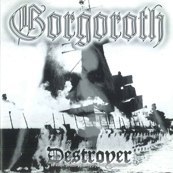 Album Gorgoroth - Destroyer – or About How to Philosophize with the Hammer