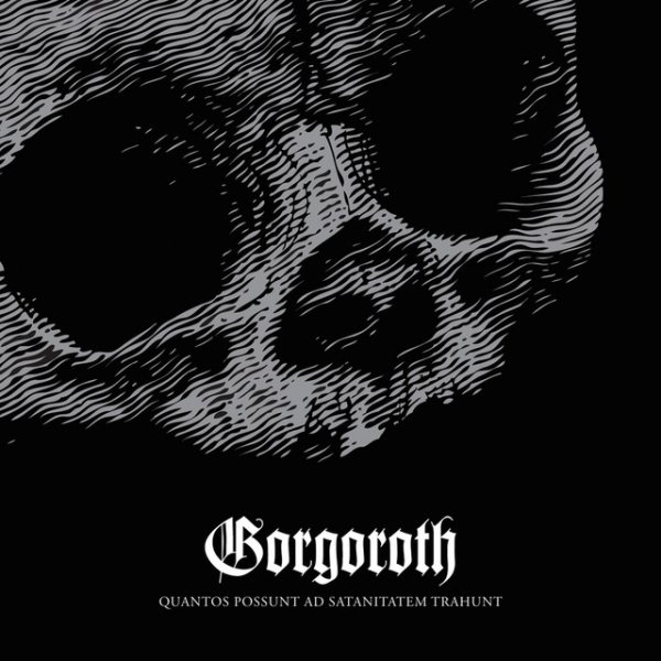 Album Gorgoroth - Quantos Possunt Ad Satanitatem Trahunt
