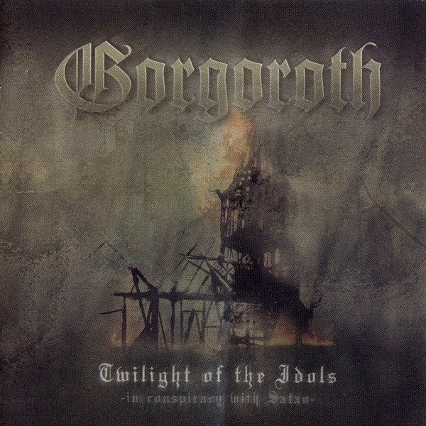 Album Twilight Of The Idols (In Conspiracy With Satan) - Gorgoroth