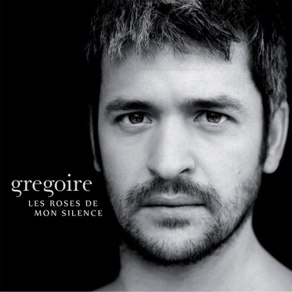 Album Grégoire - Les roses de mon silence