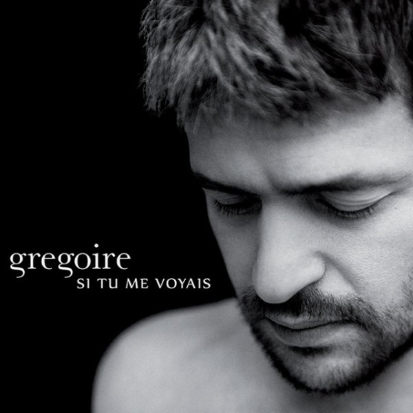 Album Grégoire - Si tu me voyais
