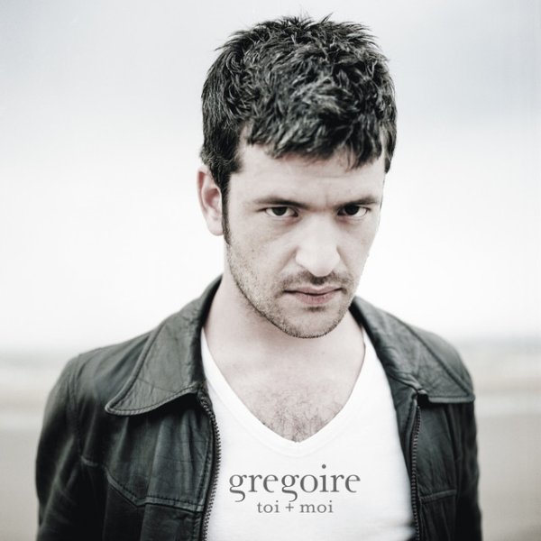Album Grégoire - Toi + Moi