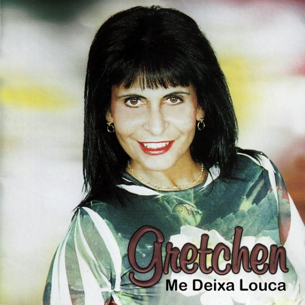 Album Gretchen - Me Deixa Louca