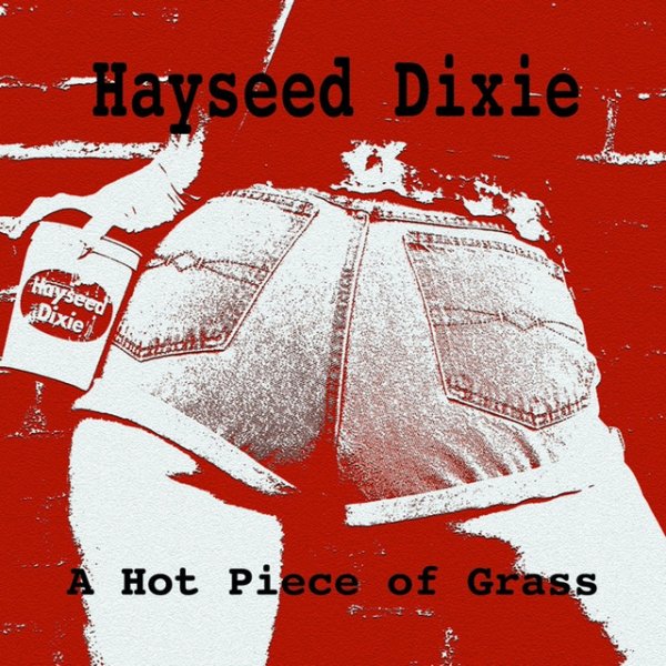 Album Hayseed Dixie - A Hot Piece of Grass