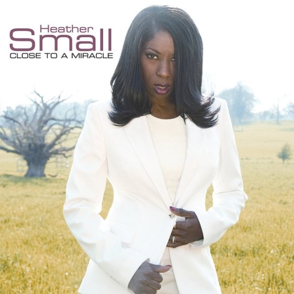 Album Heather Small - Close to a Miracle