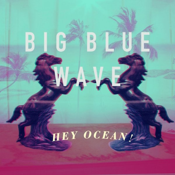 Hey Ocean! Big Blue Wave, 2012