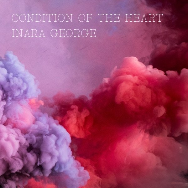 Inara George Condition of the Heart, 2018