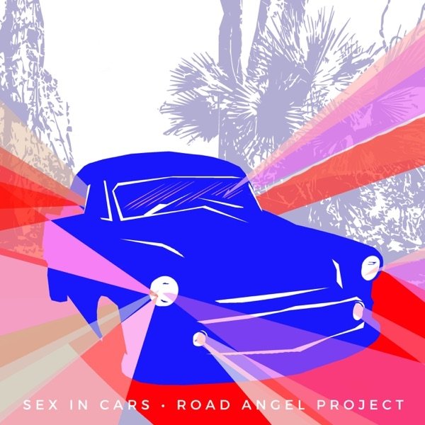 Album Inara George - Sex in Cars: Road Angel Project