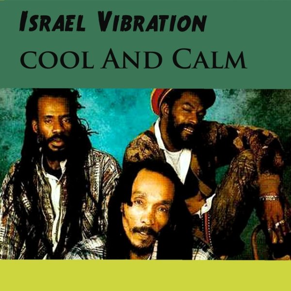 Album Israel Vibration - Cool and Calm