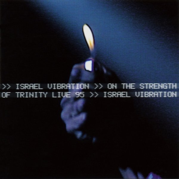 Album Israel Vibration - Israel Vibration on the Strength of the Trinity Live 95