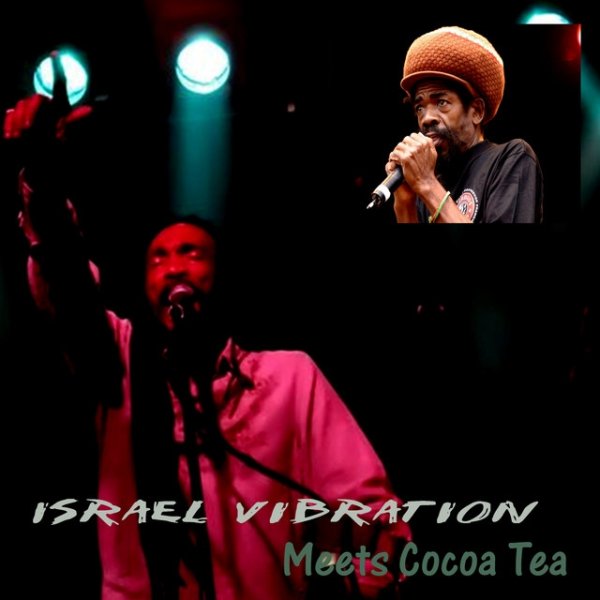 Israel Vibration Meets Cocoa Tea, 2012