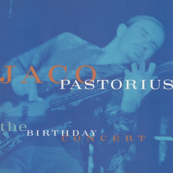 Album Jaco Pastorius - The Birthday Concert